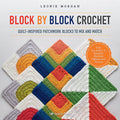 Block By Block Crochet | Leonie Morgan - This is Knit