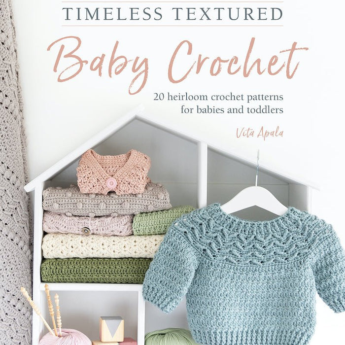 Timeless Textured Baby Crochet | Vita Apala - This is Knit